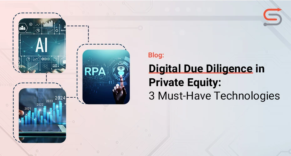 Digital Due Diligence in Private Equity: 3 Must-Have Technologies